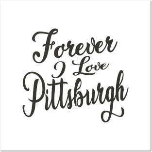 Forever i love Pittsburgh Posters and Art